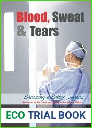 Blood, Sweat and Tears - Becoming a Better Surgeon