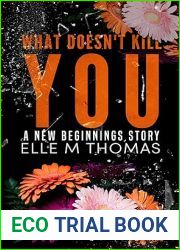 What Doesn|t Kill You