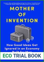 Mother of Invention: How Good Ideas Get Ignored in an Economy Built for Men