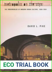 Metropolis on the Styx: The Underworlds of Modern Urban Culture, 1800-2001