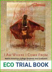 I Am Where I Come From: Native American College Students and Graduates Tell Their Life Stories