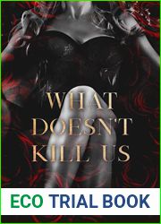 What Doesn|t Kill Us: Ends Duet, Book 2 (Ends World)