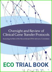 Oversight and Review of Clinical Gene Transfer Protocols: Assessing the Role of the Recombinant DNA Advisory Committee (Genomics)