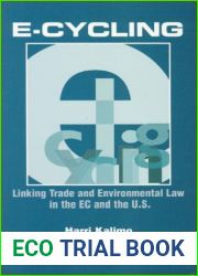 E-Cycling: Linking Trade and Environmental Law in the EC and the U.S.
