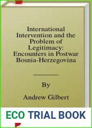 International Intervention and the Problem of Legitimacy: Encounters in Postwar Bosnia-Herzegovina