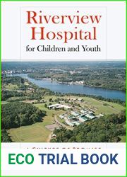 Riverview Hospital for Children and Youth: A Culture of Promise (The Driftless Connecticut Series and Garnet Books)