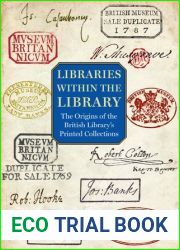 Libraries within the Library: The Origins of the British Library|s Printed Collections