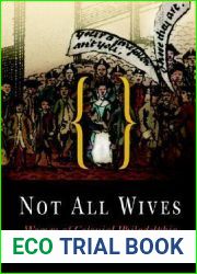 Not All Wives: Women of Colonial Philadelphia