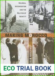 Making Morocco: Colonial Intervention and the Politics of Identity