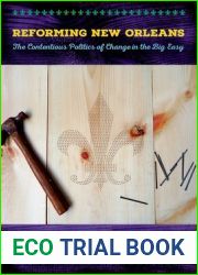 Reforming New Orleans: The Contentious Politics of Change in the Big Easy