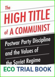 The High Title of a Communist: Postwar Party Discipline and the Values of the Soviet Regime