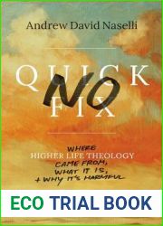 No Quick Fix: Where Higher Life Theology Came From, What It Is, and Why It|s Harmful