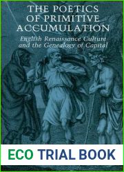 The Poetics of Primitive Accumulation: English Renaissance Culture and the Genealogy of Capital