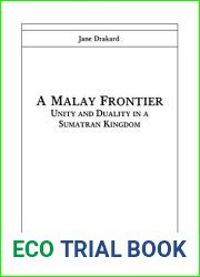 A Malay Frontier: Unity And Duality In A Sumatran Kingdom