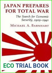 Japan Prepares for Total War: The Search for Economic Security, 1919-1941