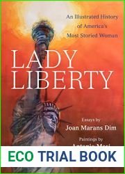 Lady Liberty: An Illustrated History of America|s Most Storied Woman (New York Masterpieces, Revealed)
