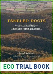 Tangled Roots: The Appalachian Trail and American Environmental Politics (Weyerhaeuser Environmental Books)