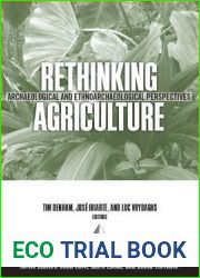 Rethinking Agriculture: Archaeological and Ethnoarchaeological Perspectives