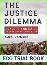 The Justice Dilemma: Leaders and Exile in an Era of Accountability (Cornell Studies in Security Affairs)