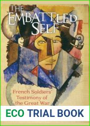 The Embattled Self: French Soldiers| Testimony of the Great War by Smith, Leonard V. (2014) Paperback