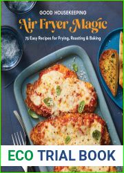 Good Housekeeping Air Fryer Magic: 75 Best-Ever Recipes for Frying, Roasting and Baking