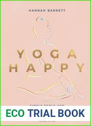 Yoga Happy: Simple Tools and Practices for Everyday Calm and Strength