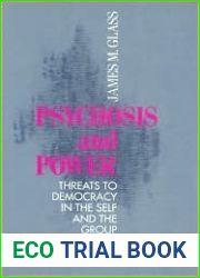 Psychosis and Power: Threats to Democracy in the Self and the Group