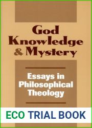 God, Knowledge, and Mystery: Essays in Philosophical Theology (Cornell Studies in Political Economy (Paperback))