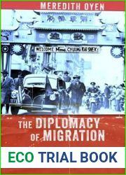 The Diplomacy of Migration: Transnational Lives and the Making of U.S.-Chinese Relations in the Cold War (The United States in the World)