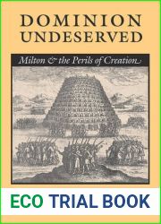 Dominion Undeserved: Milton and the Perils of Creation
