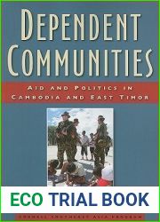 Dependent Communities: Aid and Politics in Cambodia and East Timor (Studies on Southeast Asia)