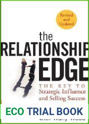 The Relationship Edge: The Key to Strategic Influence and Selling Success