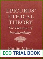 Epicurus Ethical Theory: The Pleasures of Invulnerability (Cornell Studies in Classical Philology)
