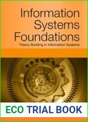 Information Systems Foundations: Theory Building in Information Systems