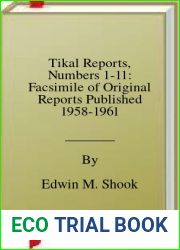 Tikal Reports, Numbers 1-11: Facsimile of Original Reports Published 1958-1961