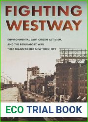 Fighting Westway: Environmental Law, Citizen Activism, and the Regulatory War That Transformed New York City