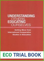 Understanding Others, Educating Ourselves: Getting More from International Comparative Studies in Education