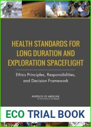Health Standards for Long Duration and Exploration Spaceflight: Ethics Principles, Responsibilities, and Decision Framework