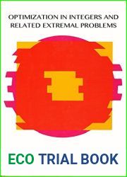 Optimization in integers and related extremal problems: from a course given at the University of California, Los Angeles, and at the George Washington University, Washington DC