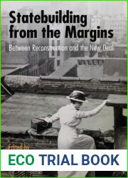 Statebuilding from the Margins: Between Reconstruction and the New Deal (American Governance: Politics, Policy, and Public Law)