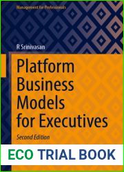 Platform Business Models for Executives (Management for Professionals)
