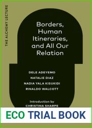Borders, Human Itineraries, and All Our Relation: 2022 (The Alchemy Lecture)