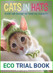 Cats in Hats: 30 Knit and Crochet Hat Patterns for Your Kitty