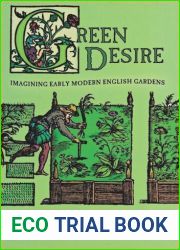 Green Desire: Imagining Early Modern English Gardens