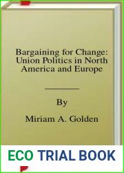 Bargaining for Change: Union Politics in North America and Europe