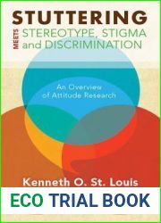 Stuttering Meets Sterotype, Stigma, and Discrimination: An Overview of Attitude Research (WVU Books)