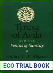 Teresa of Avila and the Politics of Sanctity