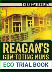 Reagan|s Gun-Toting Nuns: The Catholic Conflict over Cold War Human Rights Policy in Central America