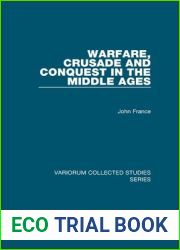 Warfare, Crusade and Conquest in the Middle Ages (Variorum Collected Studies)