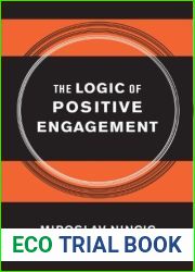 The Logic of Positive Engagement (Cornell Studies in Security Affairs)